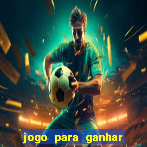 jogo para ganhar dinheiro sem depositar nada